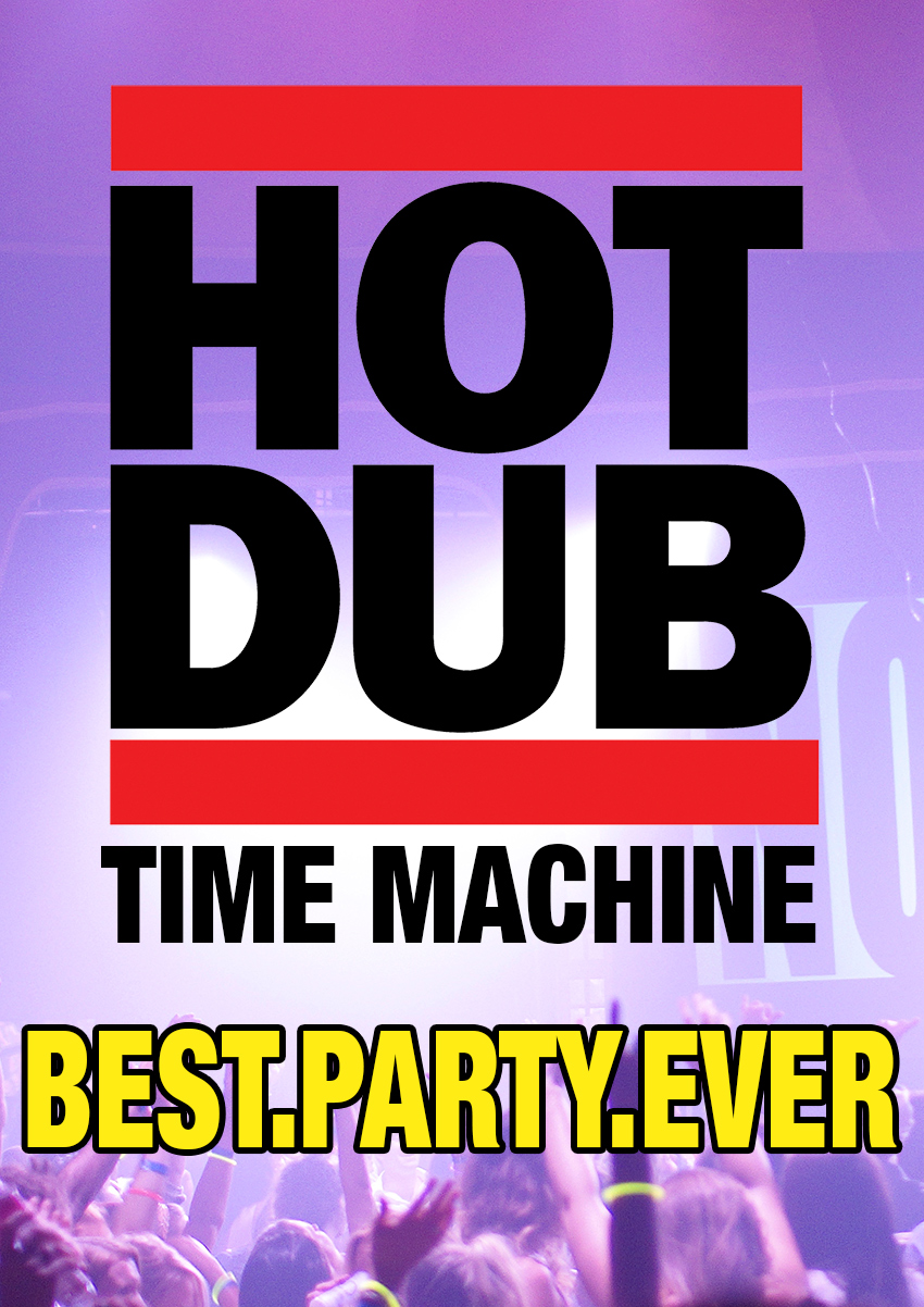 Hot Dub Time Machine: BEST.PARTY.EVER