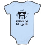 Harden the SUCK Up Baby onesie (Light Blue)